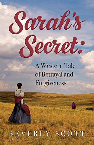 Beispielbild fr Sarah's Secret: A Western Tale of Betrayal and Forgiveness zum Verkauf von SecondSale