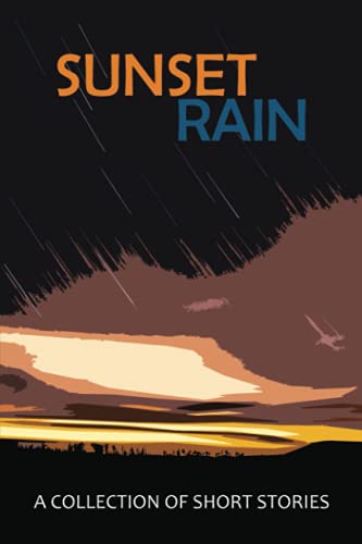 Imagen de archivo de Sunset Rain: A Collection of Short Stories a la venta por Goodwill