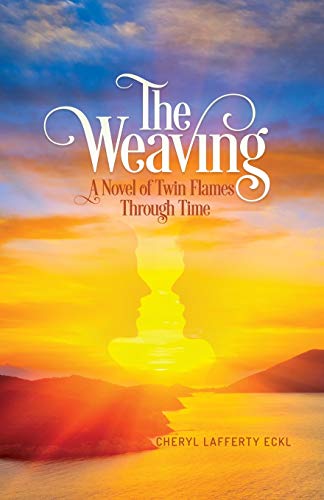 Stock image for The Weaving: A Novel of Twin Flames Through Time for sale by ThriftBooks-Dallas
