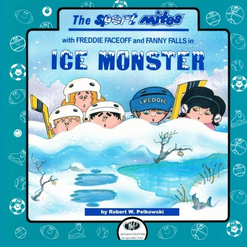 9780997038217: ICE MONSTER (The Sport Mites with FREDDIE FACEOFF and FANNY FALLS in)
