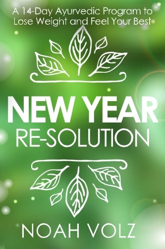 Stock image for New Year Re-Solution: A 14-Day Ayurvedic Program to Lose Weight and Feel Your Best (Full Color) for sale by Revaluation Books