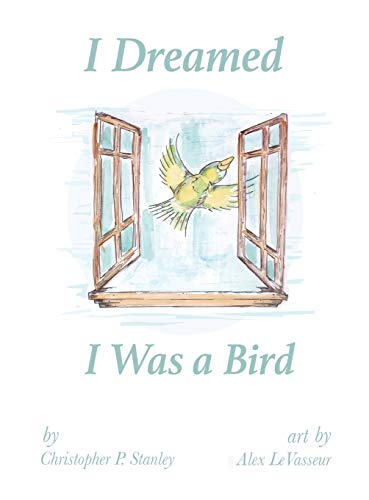 9780997042023: I Dreamed I Was a Bird
