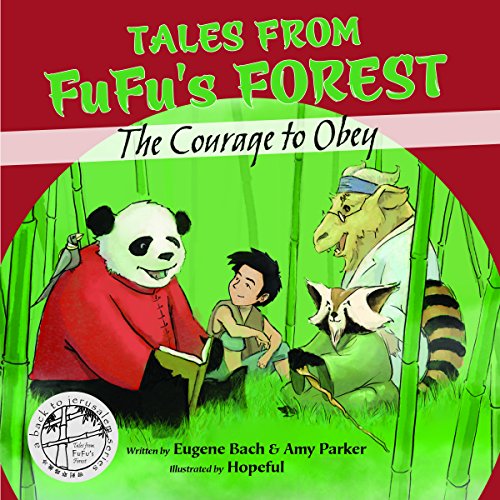 Beispielbild fr Tales From FuFu's Forest The Courage to Obey zum Verkauf von Wonder Book