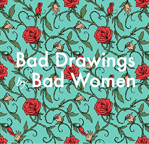 Beispielbild fr Bad Drawings By Bad Women zum Verkauf von BookHolders