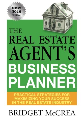 Stock image for The Real Estate Agent's Business Planner: Practical Strategies for Maximizing Your Success in Real Estate for sale by ThriftBooks-Atlanta