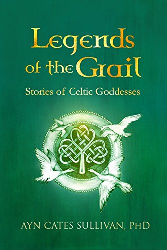 9780997046700: Legends of the Grail: Stories of Celtic Goddesses