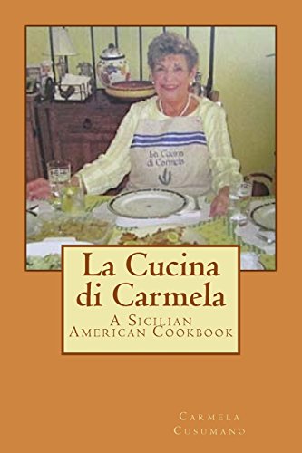 Beispielbild fr La Cucina di Carmela: A Sicilian American Cookbook zum Verkauf von Wonder Book