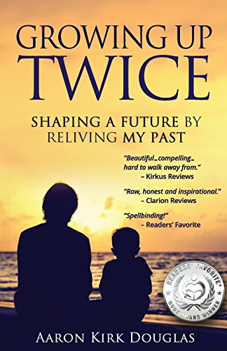 Stock image for Growing Up Twice: Shaping a Future by Reliving My Past for sale by My Dead Aunt's Books