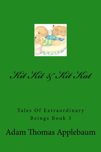 Stock image for Kit Kit & Kit Kat: Tales Of Extraordinary Beings Book 3: Volume 3 for sale by Revaluation Books