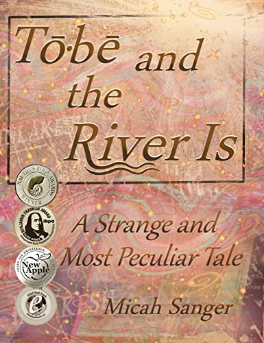Beispielbild fr Tobe and the River Is : A Strange and Most Peculiar Tale zum Verkauf von Better World Books