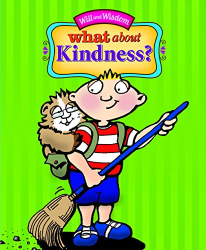 Imagen de archivo de What About Kindness?: Will And Wisdom Books a la venta por Half Price Books Inc.