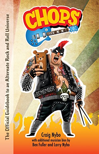 Imagen de archivo de Chops: The Official Guidebook to an Alternate Rock and Roll Universe a la venta por Lucky's Textbooks