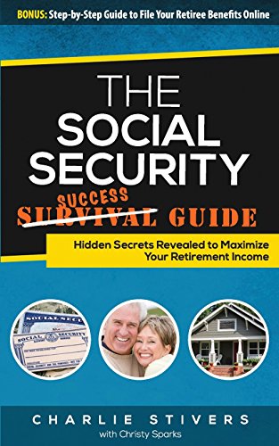 9780997054309: Social Security Success Guide: Hidden Secrets Revealed to Maximize Your Retirement Income