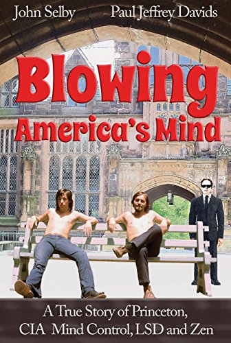 Beispielbild fr Blowing America's Mind : A True Story of Princeton, CIA Mind Control, LSD and Zen zum Verkauf von Better World Books