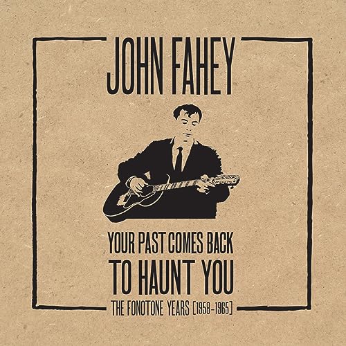 Stock image for John Fahey: Your Past Comes Back to Haunt You: The Fonotone Years 1958 "1965 for sale by Midtown Scholar Bookstore