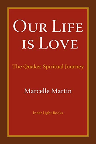 Beispielbild fr Our Life Is Love: The Quaker Spiritual Journey zum Verkauf von ThriftBooks-Dallas