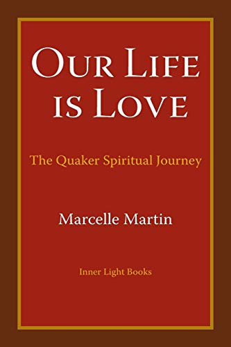 Stock image for Our Life Is Love: The Quaker Spiritual Journey for sale by ThriftBooks-Atlanta