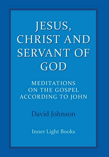 Beispielbild fr Jesus, Christ and Servant of God: Meditations on the Gospel Accordiong to John zum Verkauf von Lakeside Books