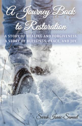 Stock image for A Journey Back to Restoration: A Story of Healing and Forgiveness. A Story of Blessings, Peace, and Joy. for sale by ThriftBooks-Atlanta