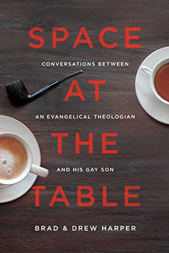 Stock image for Space at the Table: Conversations Between an Evangelical Theologian and His Gay Son for sale by Goodwill Books