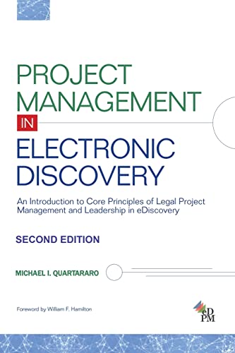 Beispielbild fr Project Management in Electronic Discovery: An Introduction to Core Principles of Legal Project Management and Leadership In eDiscovery zum Verkauf von HPB-Red