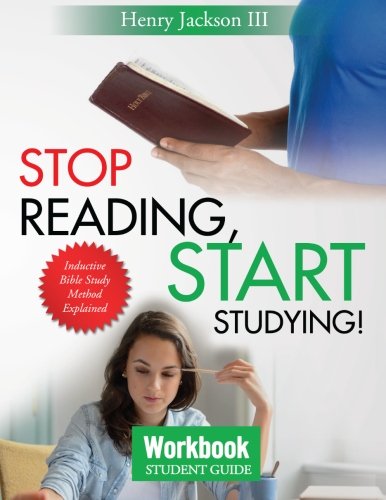 Stock image for Stop Reading Start Studying - Workbook - Student Guide: Inductive Bible Study Method Explained for sale by WorldofBooks