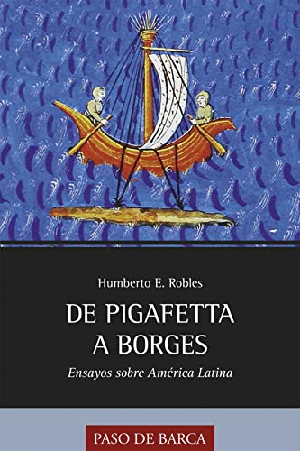 9780997075038: De Pigafetta A Borges. Ensayos Sobre Ame