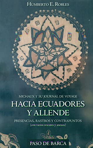 Imagen de archivo de HACIA ECUADORES Y ALLENDE: PRESENCIAS, RASTROS Y CONTRAPUNTOS (con varios rescates y anexos) a la venta por KALAMO LIBROS, S.L.