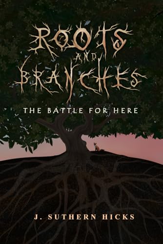 9780997077889: Roots and Branches: The Battle for Here