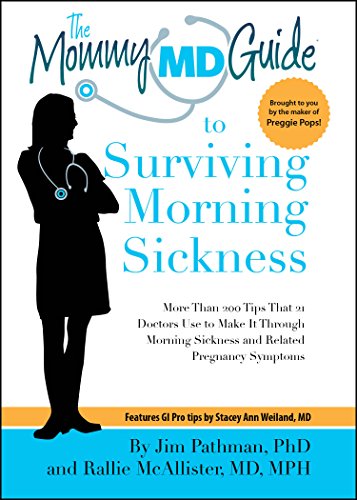 Stock image for Mommy MD Guide to Surviving Morning Sickness: More Than 150 Tips That 25 Doctors Use to Make It Through Morning Sickness and Related Pregnancy Symptoms (Mommy MD Guides) for sale by SecondSale