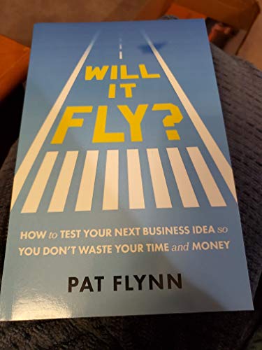 Beispielbild fr Will It Fly?: How to Test Your Next Business Idea So You Don't Waste Your Time and Money zum Verkauf von medimops
