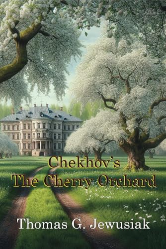 9780997096798: The Cherry Orchard by Anton ChekhovTranslated, Adapted, Edited and Annotated by