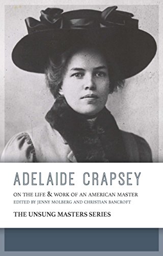 Stock image for Adelaide Crapsey: On the Life and Work of an American Master (The Unsung Masters) for sale by Magers and Quinn Booksellers