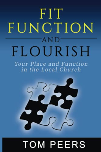 Beispielbild fr Fit, Function and Flourish: Your Place and Function in the Local Church zum Verkauf von ThriftBooks-Atlanta