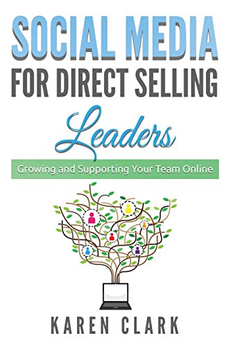 Stock image for Social Media for Direct Selling Leaders: Growing and Supporting Your Team Online for sale by ThriftBooks-Atlanta