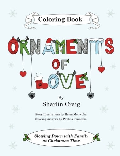 Stock image for Ornaments of Love Coloring Book: Slowing Down with Family at Christmas Time for sale by ThriftBooks-Dallas