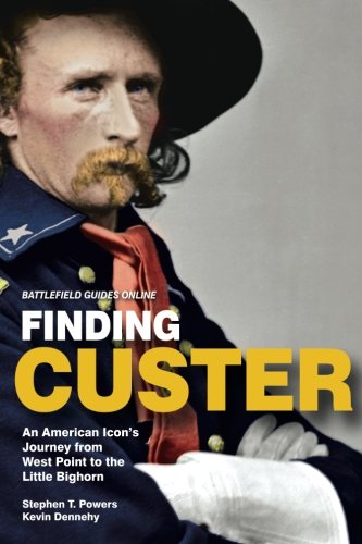 9780997110500: Finding Custer: An American Icon's Journey from West Point to the Little Bighorn