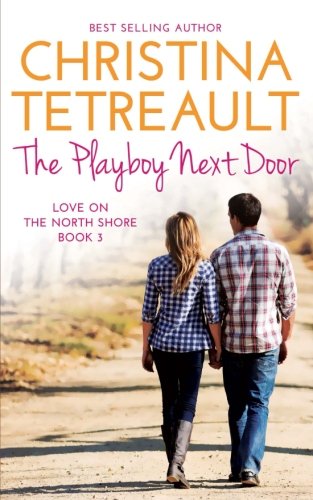 Beispielbild fr The Playboy Next Door: Volume 3 (Love On The North Shore) zum Verkauf von Revaluation Books