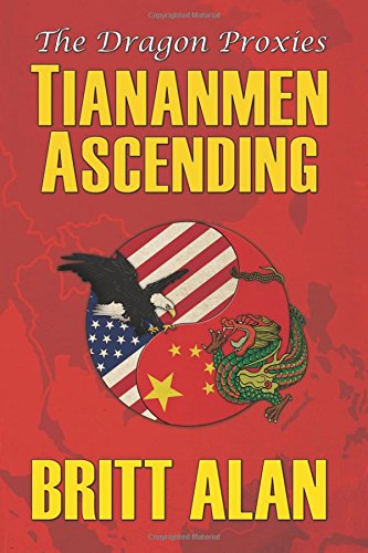 Imagen de archivo de Tiananmen Ascending: (The Dragon Proxies, Volume 1) a la venta por Wonder Book