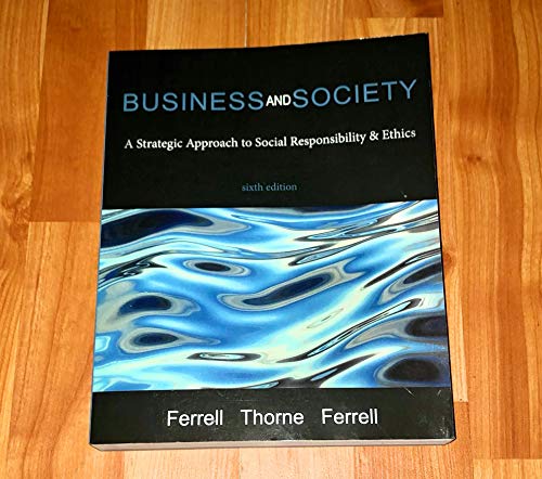 Imagen de archivo de Business and Society: A Strategic Approach to Social Responsibility Ethics, sixth edition a la venta por Campbell Bookstore
