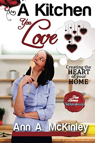 Imagen de archivo de A Kitchen You Love: Creating The Heart Of Your Home a la venta por ThriftBooks-Atlanta