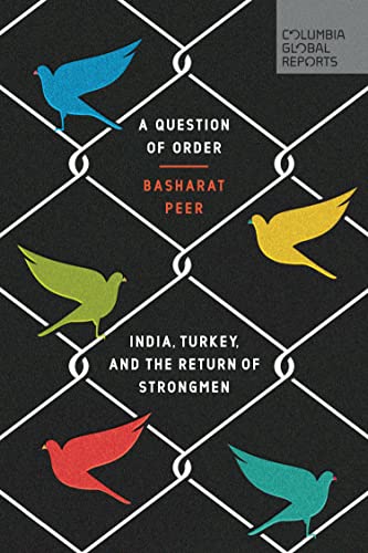 Beispielbild fr A Question of Order: India, Turkey, and the Return of Strongmen zum Verkauf von BooksRun