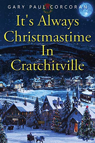 Beispielbild fr It's Always Christmastime In Cratchitville zum Verkauf von Lucky's Textbooks