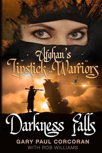 Beispielbild fr Afghan's Lipstick Warriors: Darkness Falls zum Verkauf von Lucky's Textbooks