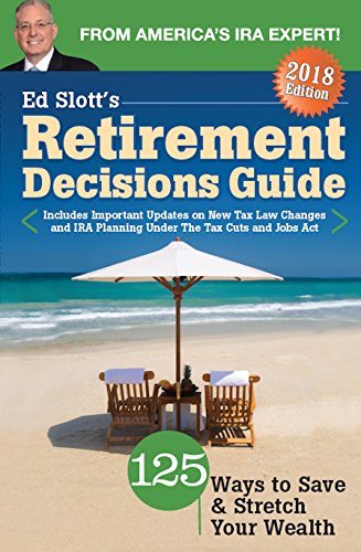 Imagen de archivo de Ed Slott's Retirement Decisions Guide: 2018 Edition a la venta por Gulf Coast Books