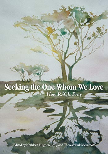 Beispielbild fr Seeking the One Whom We Love : How RSCJs Pray zum Verkauf von Better World Books