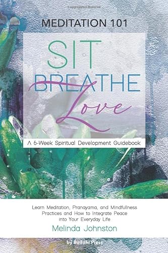 Stock image for Meditation 101: SIT. BREATHE. LOVE.: Simple techniques for learning and mastering Meditation, Pranayama, and Mindfulness practices into your day-to-day living. (PEACE PACKS) for sale by Revaluation Books