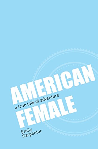 Stock image for American Female: a true tale of adventure for sale by Lucky's Textbooks