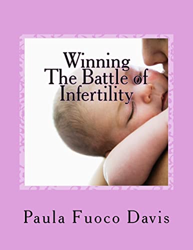 Stock-Bild f�r Winning The Battle of Infertility: A step-by-step strategy for beating infertility