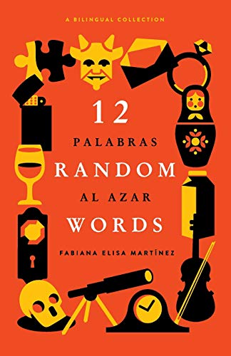 9780997149708: 12 Random Words / 12 Palabras al Azar: A Bilingual Collection (English / Spanish)